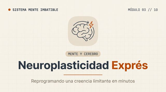 Lección 3 — Neuroplasticidad exprés